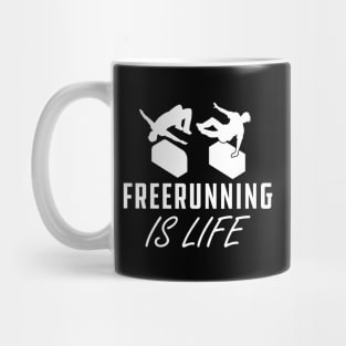 Freerunning Is Life Mug